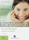 audio franz&ouml;sisch - f&uuml;r Anf&auml;nger: Schnell und unkompliziert Franz&ouml;sisch lernen
