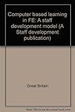 Computer based learning in FE : a staff development model