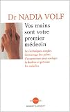 Livres Acupuncture - Vos mains sont votre premier m�decin : les techniques simples du massage des points d'acupuncture pour soulager la douleur et pr�venir les maladies