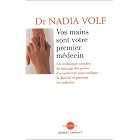 Vos mains sont votre premier médecin : les techniques simples du massage des points... by Nadia Volf and Michel Levine