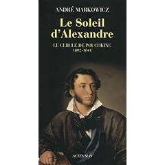 Le Soleil d'Alexandre : Le cercle de Pouchkine 1802-1841