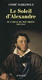 Le Soleil d'Alexandre : Le cercle de Pouchkine 1802-1841