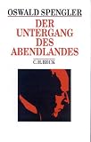 Der Untergang des Abendlandes. Sonderausgabe: Umrisse einer Morphologie der Weltgeschichte - Oswald Spengler