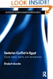 Sectarian Conflict in Egypt: Coptic Media, Identity and Representation (Routledge Studies in Middle Eastern Politics)
