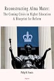 Review Algora Publishing  / Reconstructing Alma Mater: The Coming Crisis in Higher Education, a Blueprint for Reform