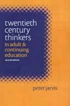 Twentieth Century Thinkers in Adult and Continuing Education
