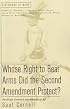 Whose Right to Bear Arms Did the Second Amendment Protect? (Historians at Work)