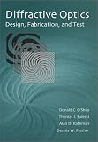 Diffractive Optics: Design, Fabrication, and Test (SPIE Tutorial Texts in Optical Engineering Vol. TT62)