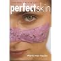 Natural Recipes for Perfect Skin: 50 Delicious Recipes to Cleanse, Tone and Nourish