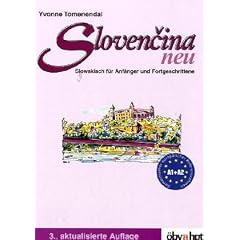 Slovencina neu. Slowakisch f�r Anf�nger und Fortgeschrittene: Slovencina. Neuausgabe