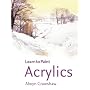 Acrylics (Collins Learn to Paint) (Collins Learn to Paint)