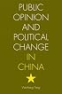 Public Opinion and Political Change in China