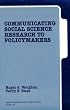 Communicating Social Science Research to Policy Makers (Applied Social Research Methods)