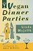 Vegan Dinner Parties