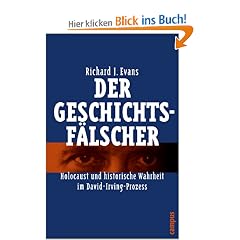 Der Geschichtsf�lscher: Holocaust und historische Wahrheit im David-Irving-Prozess