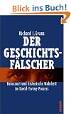 Der Geschichtsf�lscher: Holocaust und historische Wahrheit im David-Irving-Prozess