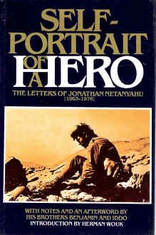 self portrait of a hero the letters of jonathan netanyahu 1963 1976