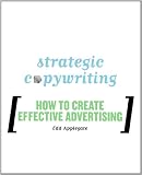 Strategic Copywriting: How to Create Effective Advertising