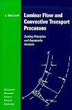 Laminar Flow and Convective Transport Processes (Butterworth-Heinemann Series in Chemical Engineering)