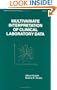 Multivariate Interpretation of Clinical Laboratory Data (Statistics:  A Series of Textbooks and Monographs)