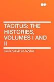 Tacitus: The Histories, Volumes I and II