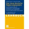 Das neue deutsche Regierungssystem: Die Europ�isierung von Institutionen, Entscheidungsprozessen und Politikfeldern in der Bundesrepublik Deutschland