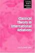 Classical Theory in International Relations (Cambridge Studies in International Relations)