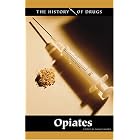 The History of Drugs - Opiates (The History of Drugs) by Nancy Harris