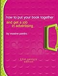 How to Put Your Book Together and Get a Job in Advertising: 21st Century Edition