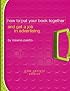 How to Put Your Book Together and Get a Job in Advertising: 21st Century Edition
