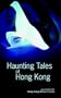 Haunting Tales of Hong Kong