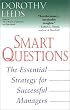 Smart Questions: The Essential Strategy for Successful Managers