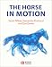 The Horse in Motion: The Anatomy and Physiology of Equine Locomotion