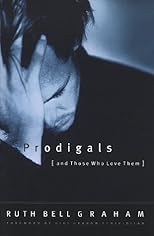 Prodigals: And Those Who Love Them
