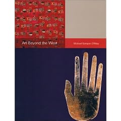 Art Beyond the West: The Arts of Africa, India and Southeast Asia, China, Japan and Korea, the Pacific and the Americas