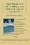 Australia's Wet Tropics and North-Eastern Outback: The Driving Guide (Little Hills Press driving guides)