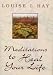 Books : Meditations to Heal Your Life