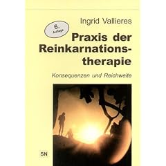 Praxis der Reinkarnationstherapie. Konsequenzen und Reichweite