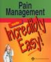 Pain Management Made Incredibly Easy! (Incredibly Easy! Series)