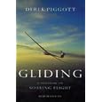 Gliding: A Handbook on Soaring Flight (Flying and Gliding)
