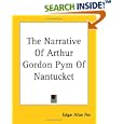 The Narrative Of Arthur Gordon Pym Of Nantucket