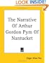 The Narrative Of Arthur Gordon Pym Of Nantucket