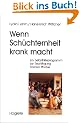 Wenn Sch�chternheit krank macht. Ein Selbsthilfeprogramm zur Bew�ltigung Sozialer Phobie