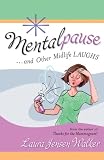 Mentalpause: .and Other Midlife Laughs
