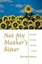 Not My Mother's Sister: Generational Conflict and Third-Wave Feminism