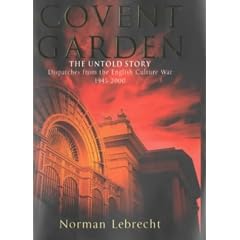 Covent Garden: The Untold Story - Dispatches from the English Culture War, 1945-2000