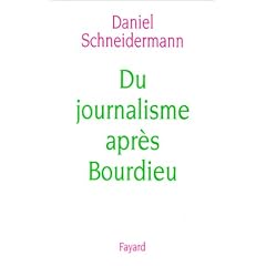 Du journalisme apr�s Bourdieu