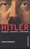 Hitler: Wahnideen, Krankheiten, Perversionen