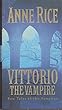 Vittorio, the Vampire (New tales of the vampires)