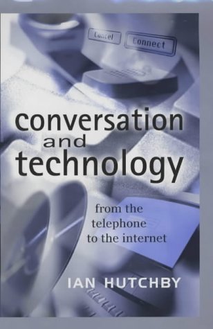 Conversation and Technology: From the Telephone to the Internet